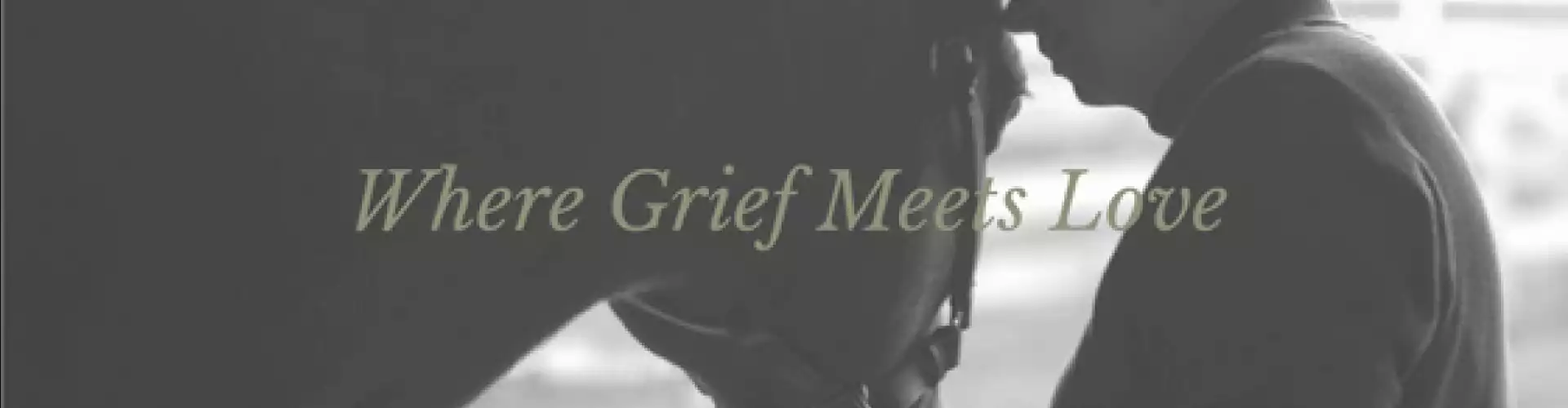 Where Grief Meets Love