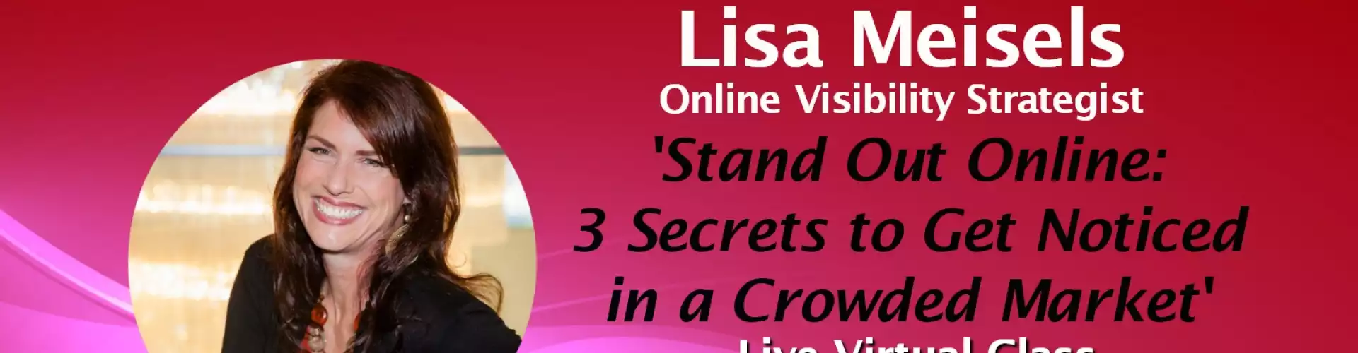Stand Out Online: 3 Secrets to Get Noticed with WU Expert Lisa Meisels